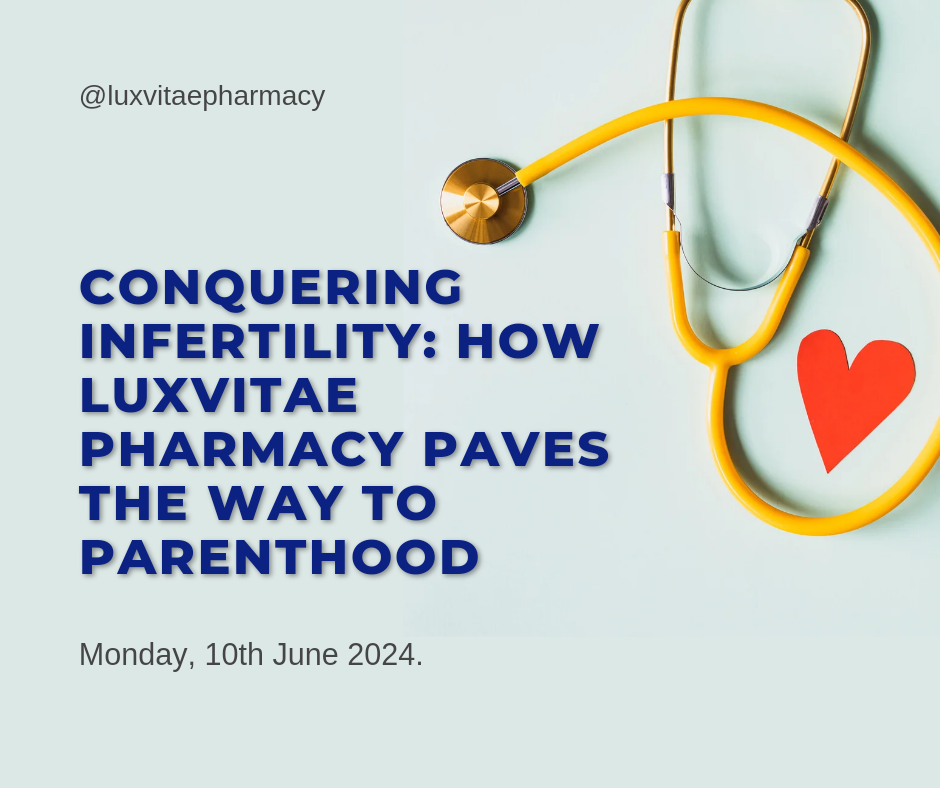 Conquering Infertility: How Luxvitae Pharmacy Paves the Way to Parenthood